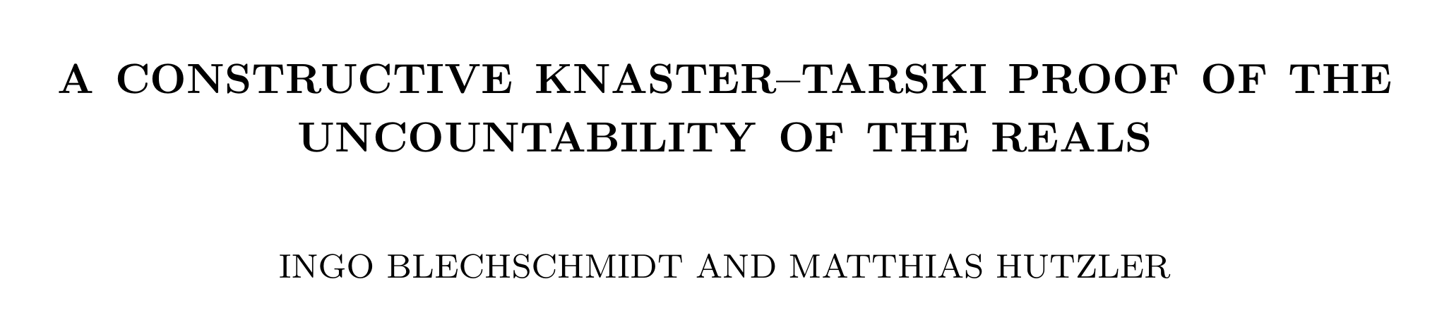A constructive Knaster–Tarski proof of the uncountability of the reals — Ingo Blechschmidt and Matthias Hutzler